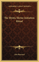 Mystic Shrine Initiation Ritual