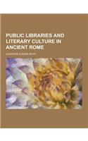 Public Libraries and Literary Culture in Ancient Rome