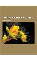 Through Siberia Volume 1