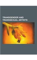 Transgender and Transsexual Artists: Transgender and Transsexual Actors, Transgender and Transsexual Musicians, Wendy Carlos, Chaz Bono, Billy Tipton,