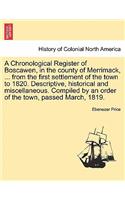 A Chronological Register of Boscawen, in the county of Merrimack, ... from the first settlement of the town to 1820. Descriptive, historical and miscellaneous. Compiled by an order of the town, passed March, 1819.