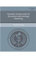 Semantic Frameworks for Document and Ontology Clustering