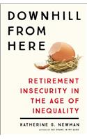 Downhill from Here: Retirement Insecurity in the Age of Inequality