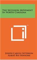 The Secession Movement In North Carolina