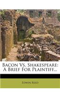 Bacon vs. Shakespeare: A Brief for Plaintiff...