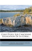 Coup D'oeil Sur L'ancienne Législation De La Corse...