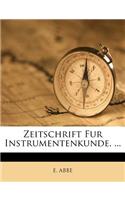 Zeitschrift Fur Instrumentenkunde. ...