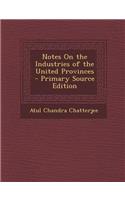 Notes on the Industries of the United Provinces
