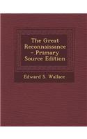 The Great Reconnaissance - Primary Source Edition