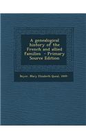 A Genealogical History of the French and Allied Families