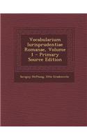 Vocabularium Iurisprudentiae Romanae, Volume 1 - Primary Source Edition