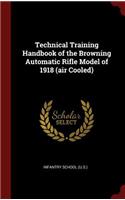 Technical Training Handbook of the Browning Automatic Rifle Model of 1918 (Air Cooled)