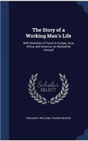 The Story of a Working Man's Life