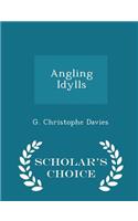 Angling Idylls - Scholar's Choice Edition