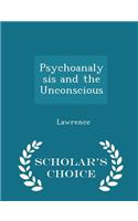 Psychoanalysis and the Unconscious - Scholar's Choice Edition