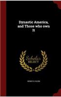 Dynastic America, and Those who own It