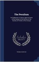 Peculium: An Endeavour to Throw Light On Some of the Causes of the Decline of the Society of Friends. (Prize Essay)