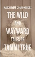 Wild and Wayward Tales of Tammi True