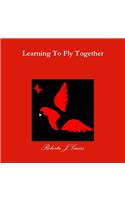 Learning To Fly Together