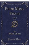 Poor Miss. Finch, Vol. 1 of 3: A Novel (Classic Reprint)