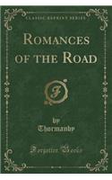 Romances of the Road (Classic Reprint)