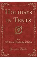 Holidays in Tents (Classic Reprint)