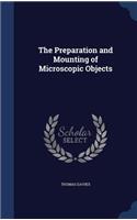 The Preparation and Mounting of Microscopic Objects