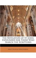 THE REVELATION OF ST JOHN: EXPOUNDED FOR