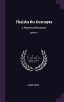 Thalaba the Destroyer: A Rhythmical Romance; Volume 1