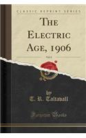 The Electric Age, 1906, Vol. 8 (Classic Reprint)