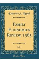 Family Economics Review, 1985, Vol. 1 (Classic Reprint)