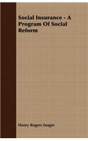 Social Insurance - A Program Of Social Reform