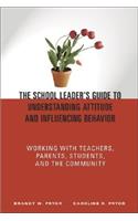 School Leader′s Guide to Understanding Attitude and Influencing Behavior