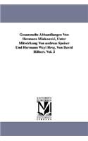 Gesammelte Abhandlungen Von Hermann Minkowski, Unter Mitwirkung Von Andreas Speiser Und Hermann Weyl Hrsg. Von David Hilbert. Vol. 2