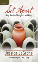 Set Apart - Women's Bible Study Leader Kit: Holy Habits of Prophets and Kings