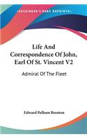 Life And Correspondence Of John, Earl Of St. Vincent V2: Admiral Of The Fleet(English)
