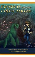 Nessie and the Celtic Maze [The Nessie Series, Book Three]