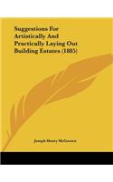 Suggestions For Artistically And Practically Laying Out Building Estates (1885)