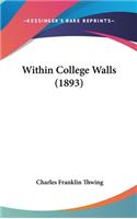Within College Walls (1893)