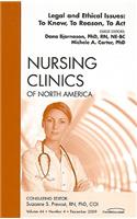 Legal and Ethical Issues: To Know, to Reason, to Act, an Issue of Nursing Clinics