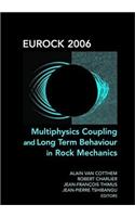 Eurock 2006: Multiphysics Coupling and Long Term Behaviour in Rock Mechanics