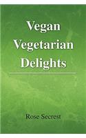 Vegan Vegetarian Delights