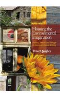 Housing the Environmental Imagination: Politics, Beauty, and Refuge in American Nature Writing