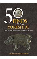 50 Finds From Yorkshire: Objects From the Portable Antiquities Scheme(50 Finds)