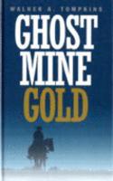 Ghost Mine Gold