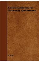 Cook's Handbook For Normandy And Brittany.