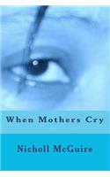 When Mothers Cry