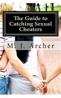 The Guide to Catching Sexual Cheaters: (English)