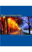 Whispers in the Distance Poetry: Poetry to Remember Those We Loved