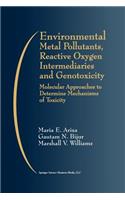 Environmental Metal Pollutants, Reactive Oxygen Intermediaries and Genotoxicity